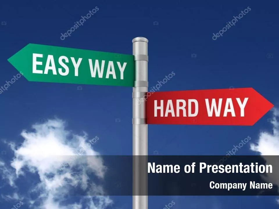 Easy or Hard Way